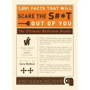 1,001 Facts that Will Scare the S#*t Out of You