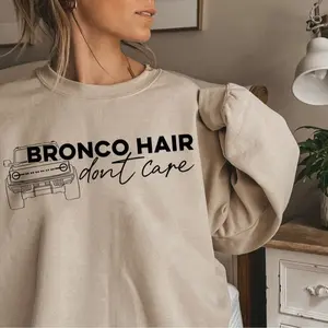 FORD BRONCO Sweatshirt, Bronco Hair Don't Care, Bronco Shirt, Bronco Babe, Ford Bronco TShirt, Bronco Christmas Gift, Ford Bronco Sport