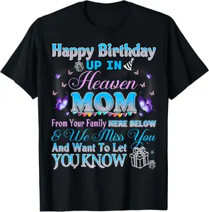 Happy Heavenly Birthday To My Mom in Heaven Loss Mother T-Shirt