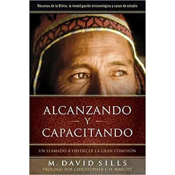 Alcanzando y Capacitando: Un llamado a obedecer la gran comisión
