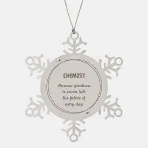 Sarcastic Chemist Snowflake Ornament Gifts, Christmas Holiday Gifts for Chemist Ornament, Chemist: Because greatness is woven into the fabric