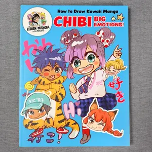 How to Draw Kawaii Manga: Chibi Big Emotions! Interactive Guide, Learn to Draw the Cutest Chibi Characters.