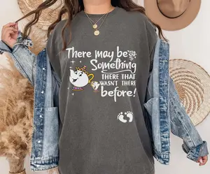 Comfort Colors® There May Be Something There That Wasn't There Before T-shirt, Pregnancy Announcement Tee, Baby Reveal Shirt, Expecting Mom Sweatshirt, Mother's Day Gift