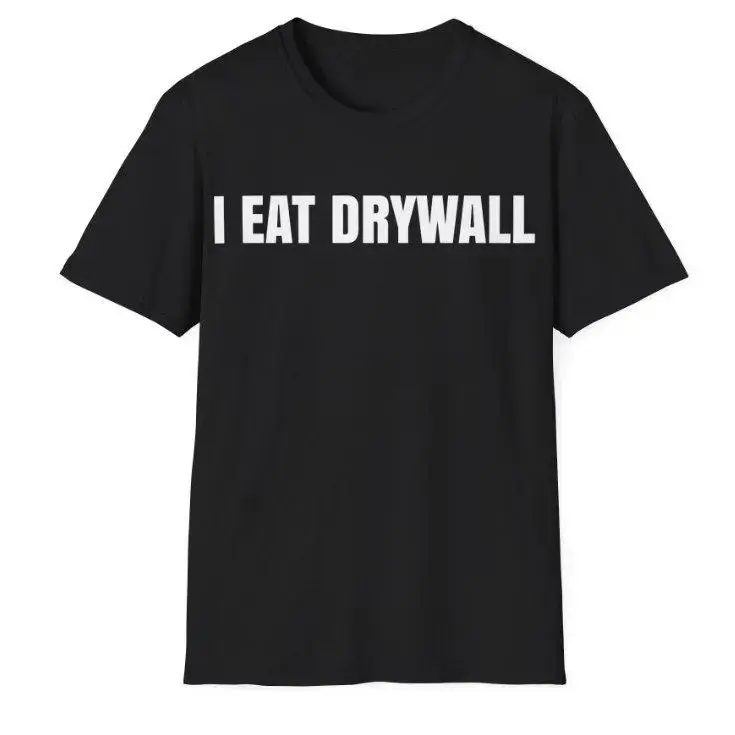 Cotton Funny Meme T-Shirt - Humorous "I EAT DRYWALL" Slogan Streetwear Clothes, Men's Top Gift Tee