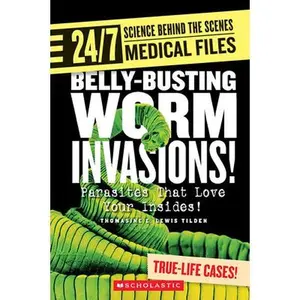 USED-Belly-Busting Worm Invasions! (24/7: Science Behind the Scenes: Medical Files) by Tilden, Thomasine E. Lewis (Paperback)