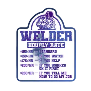 Welder Hourly Rate Sticker Welder Hourly Rate Sticker