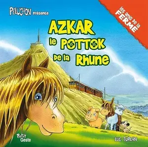 USED-AZKAR - LE POTTOK DE LA RHUNE (COLL. PELUCHON ET LES AMIS DE LA FERME) by LUC TURLAN (Hardcover)