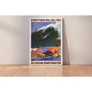 Vintage Surfing Wall Art, Everything Will Kill You So Choose Something Fun Poster, Retro Beach Decor, Motivational Surf Art Print , Art Gift