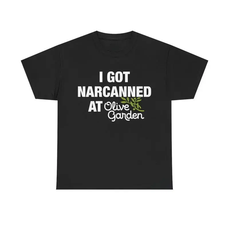 I Got Narcanned At Olive Garden Tee - Funny Cotton Streetwear