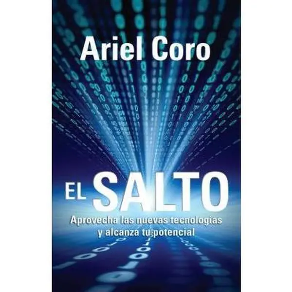 USED Book - El Salto / The Jump: Aprovecha Las Nuevas Tecnolog?as Y Alcanza Tu Potencial by Coro, Ariel (Paperback) - Spanish