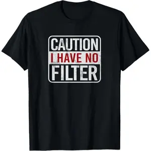 Caution I have no filter Funny sarcastic humor Short Sleeve T-Shirt