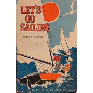 USED-Let's go sailing: a handbook for young sailors, by Ross R. Olney (Paperback)