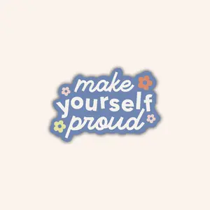 Make Yourself Proud Sticker