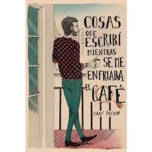 USED-Cosas que escribí mientras se me enfriaba el café by Cuevas, Luis (Paperback)