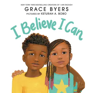 I Believe I Can by Grace Byers||Keturah A. Bobo [Hardback Book]