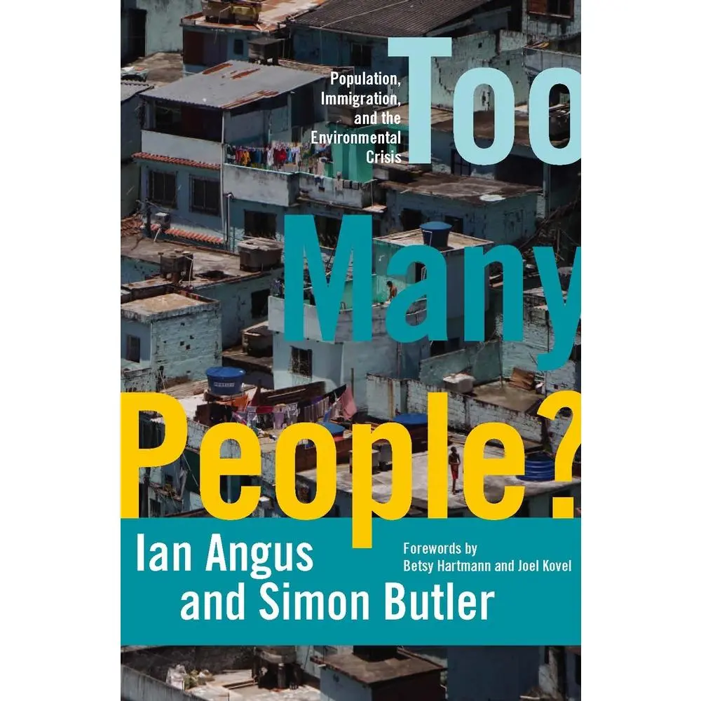 USED Book - Too Many People?: Population, Immigration, and the Environmental Crisis by Angus, Ian (Paperback) - english
