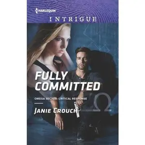 USED-Fully Committed (Omega Sector: Critical Response) by Janie Crouch (Unknown)
