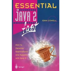 USED-Essential Java 2 Fast: How to Develop Applications and Applets with Java 2 by Cowell, John (Paperback)
