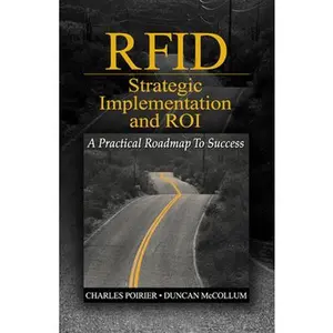 USED-Rfid Strategic Implementation and Roi: A Practical Roadmap to Success by Poirier, Charles (Hardcover)