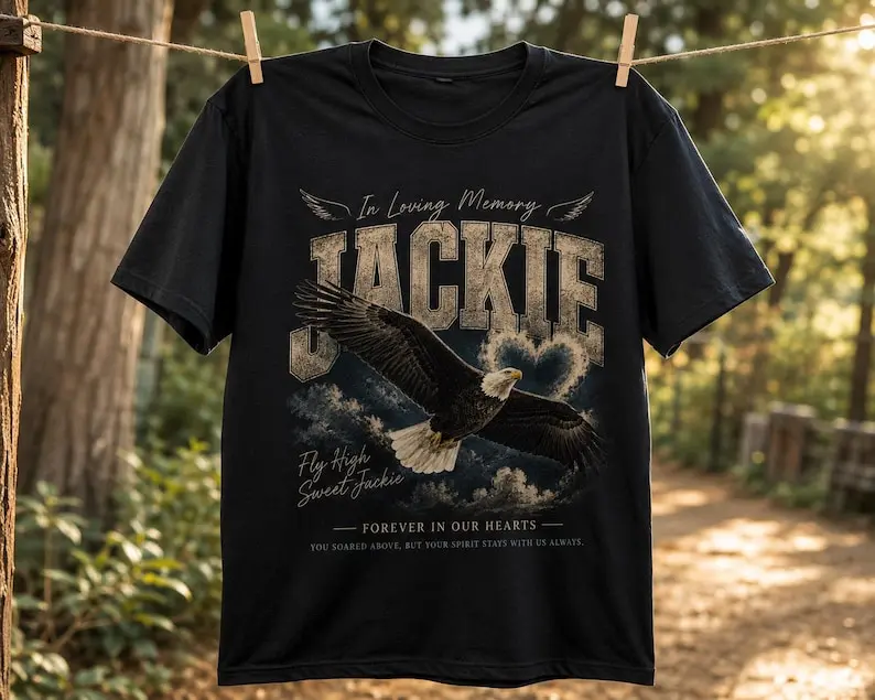In Loving Memory Jackie Bald Eagle Memorial Shirt, Fly High Sweet Jackie Tee, Eagle Lover Tribute T-Shirt, Forever In Our Hearts Gift