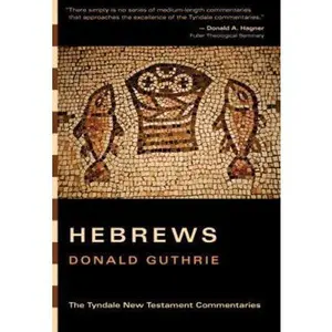 USED-The Epistle to the Hebrews (Tyndale New Testament Commentaries) by Donald Guthrie (Paperback)