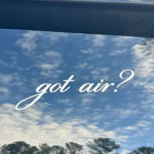 Got Air? Car Window Decal - Stylish White Lettering for Vehicle Decoration - Perfect for Car Enthusiasts and Trendsetters