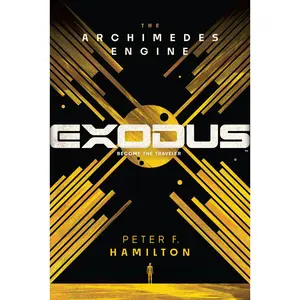 Exodus: The Archimedes Engine -- Peter F. Hamilton - Hardcover