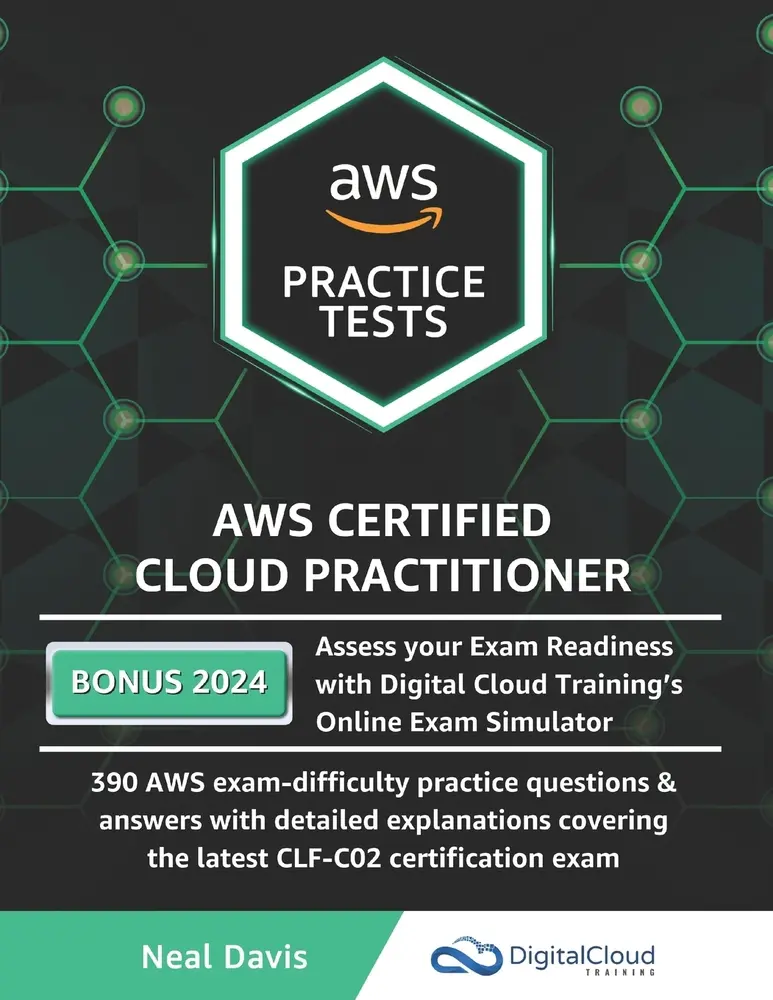 USED-AWS Certified Cloud Practitioner Practice Tests 2019: 390 AWS Practice Exam Questions with Answers & detailed Explanations by Davis, Neal (Paperback)