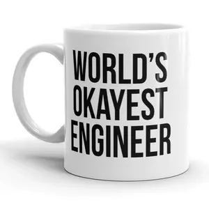 Worlds Okayest Engineer Funny Scientific Mechanical Ceramic Coffee Drinking Mug 11oz Cup Funny Coffee Mugs Ceramic Printed Drinkware Cup