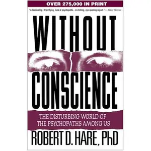 USED-Without Conscience: The Disturbing World of the Psychopaths Among Us by Hare, Robert D. (Paperback)