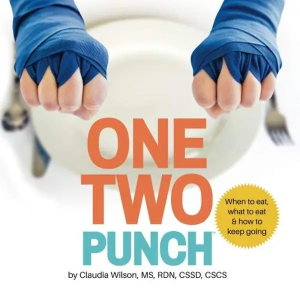 USED-One Two Punch: When to eat, what to eat and how to keep going by Claudia Wilson (Paperback)
