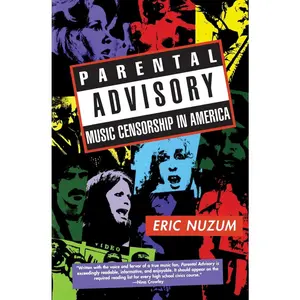 USED-Parental Advisory: Music Censorship in America by Nuzum, Eric D. (Paperback)