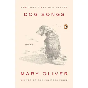 Dog Songs: Poems by Mary Oliver