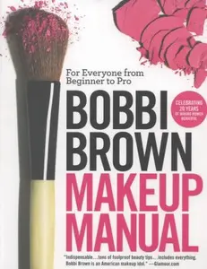 USED-Bobbi Brown Makeup Manual: For Everyone from Beginner to Pro by Brown, Bobbi (Paperback)