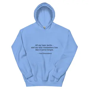 Soul Remembers™ All My Logic Melts Hoodie — Soft & Durable Cotton Blend Sweatshirt | Luxury Emotional Apparel for Lovers & Feelers