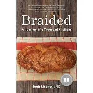 USED-Braided: A Journey of a Thousand Challahs by Ricanati MD, Beth (Paperback)