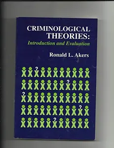 USED-Criminological Theories: Introduction and Evaluation by Ronald L. Akers (Paperback)