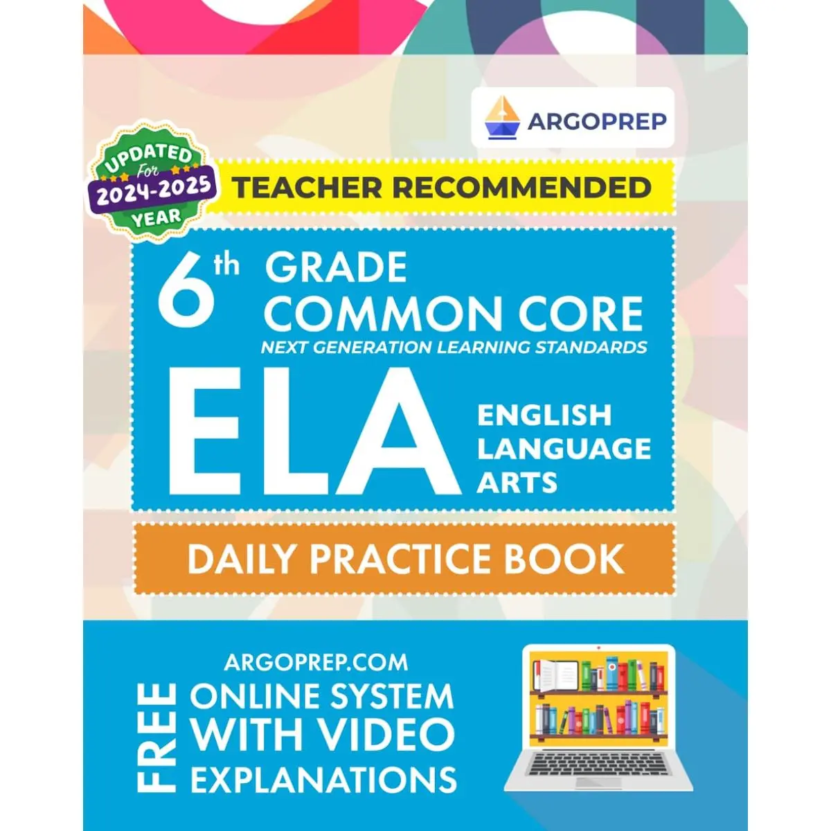 6th Grade Common Core ELA (English Language Arts): Daily Practice Workbook | 300+ Practice Questions and Video Explanations | Common Core State ... Standards Aligned (NGSS) ELA Workbooks) Paperback – November 26, 2019