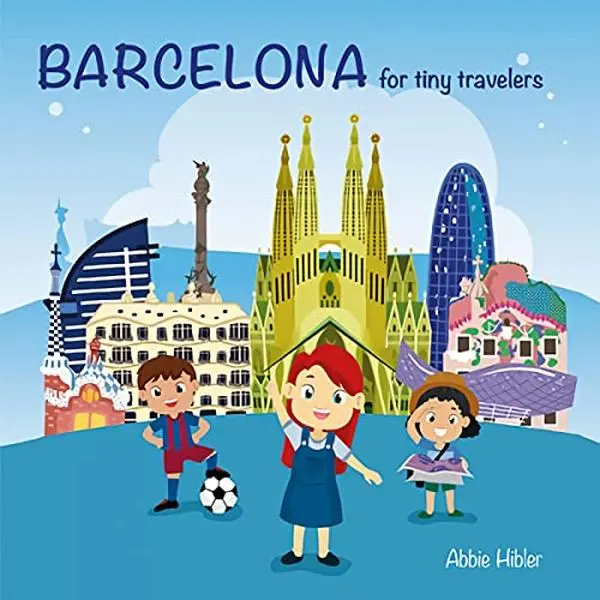 USED-Barcelona for tiny travelers: For tiny travelers by Abbie Hibler (Unknown)