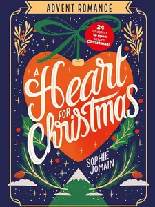 A Heart for Christmas: April's Numbered 24-Chapter English Advent Romance Trade Paperback for Holiday Romance Fans, Modern Age (1992-now)