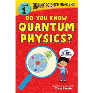 USED-Brainy Science Readers: Do You Know Quantum Physics?: Level 1 Beginner Reader by Ferrie, Chris (Paperback)
