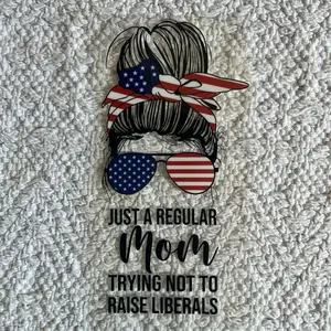 Just A Regular Mom Trying Not To Raise Liberals Sticker