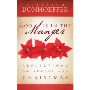 USED-God Is in the Manger: Reflections on Advent and Christmas by Bonhoeffer, Dietrich (Paperback)