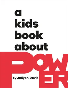 A Kids Book about Power -- Juliyen Davis - Hardcover