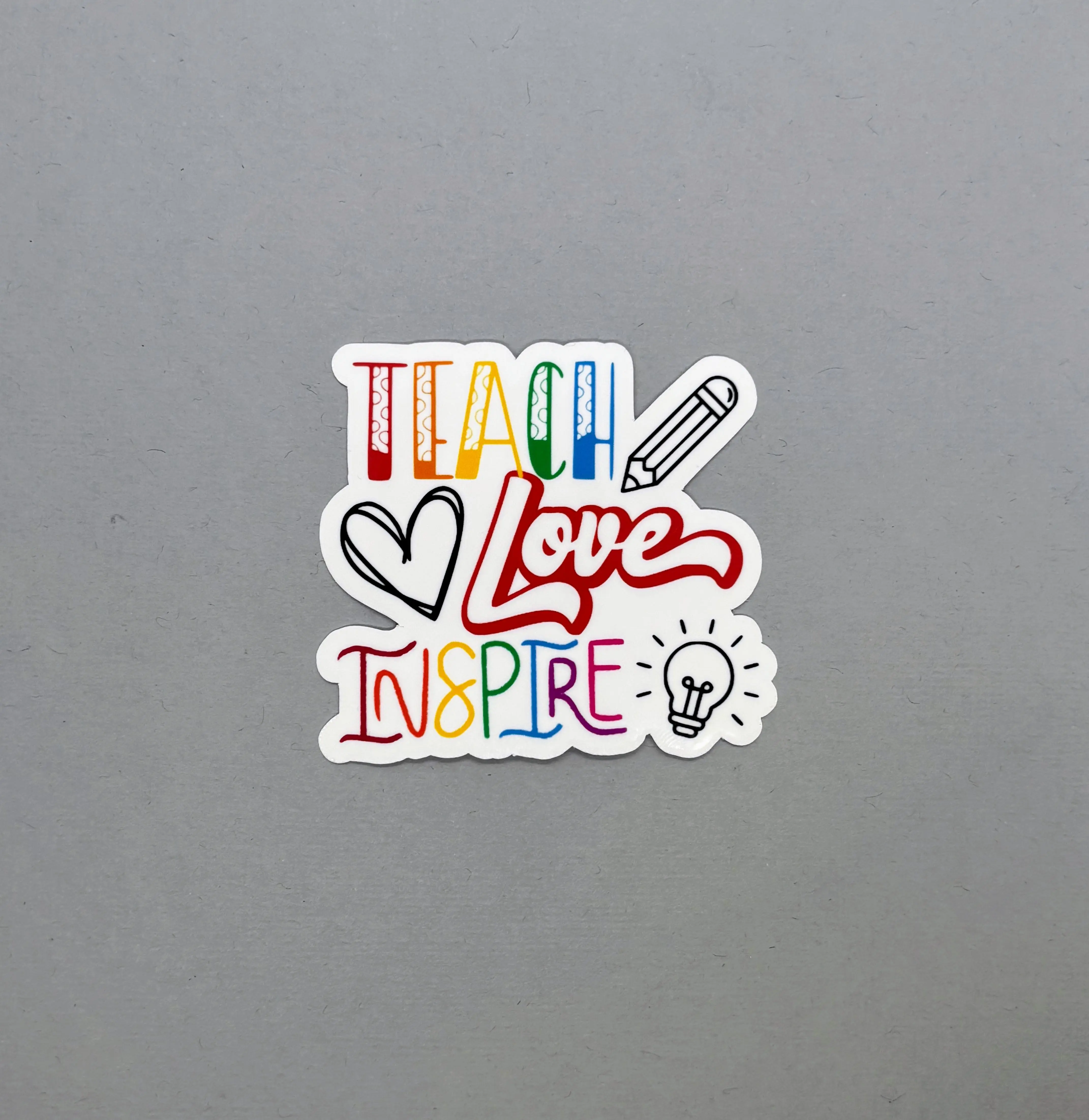 Teach Love Inspire Sticker