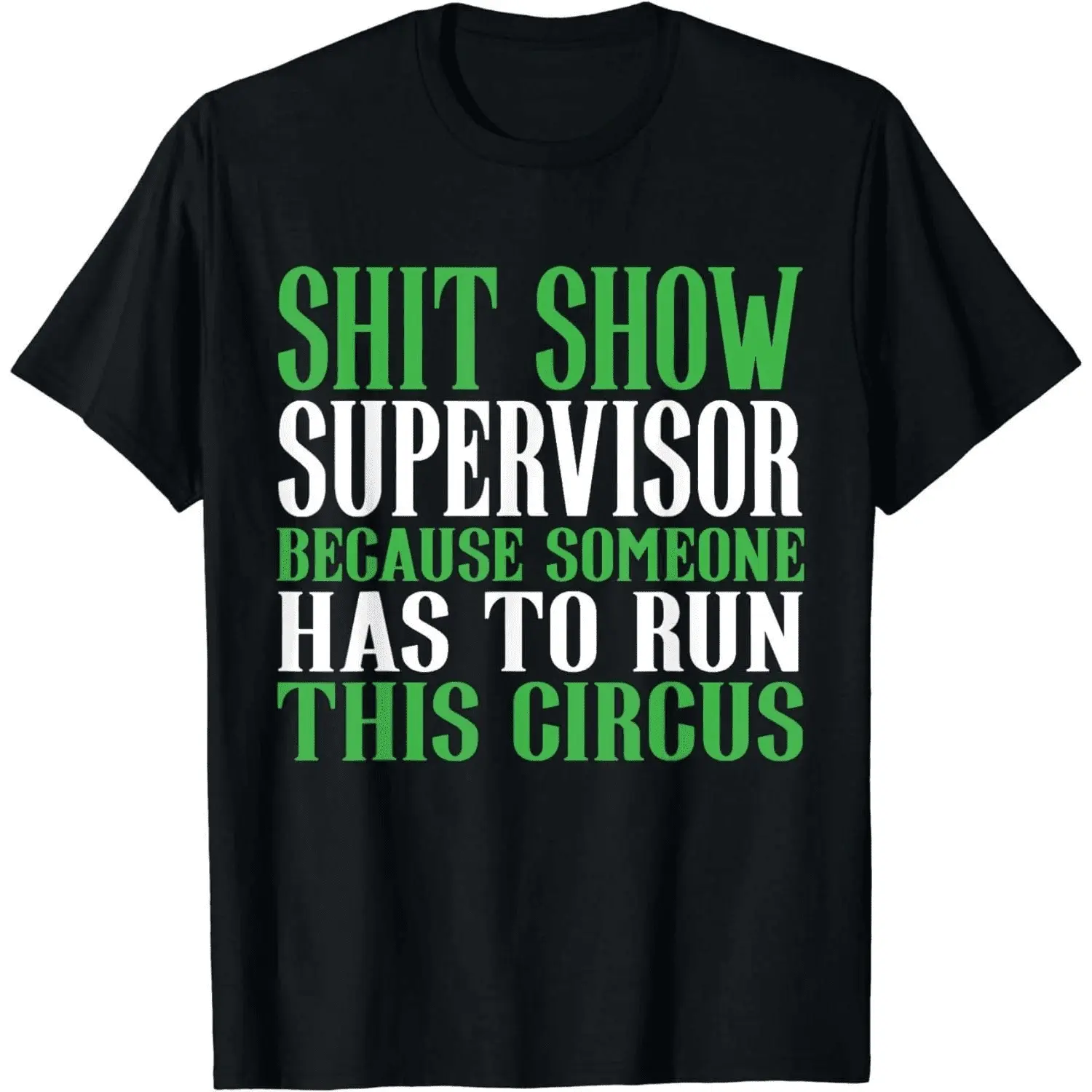 Hilarious Shit Show Supervisor 100% Cotton T-Shirt For Circus Enthusiasts With Bold Attitude