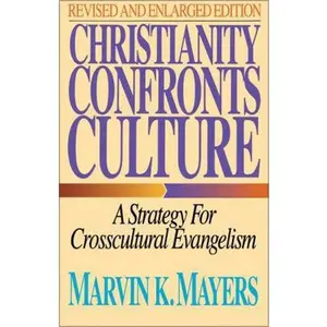USED-The Christianity Confronts Culture: A Strategy for Crosscultural Evangelism (Revised) by Mayers, Marvin K. (Paperback)