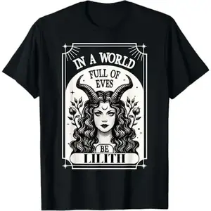 100%25 Cotton Be A Lilith T-Shirt - A World Full of Eves Tee Shirt