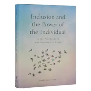 USED-Inclusion and the Power of the Individual in the Teachings of the Lubavitcher Rebbe by Rabbi Ari Sollish (Hardcover)