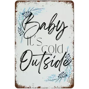 Baby It\‘s Cold Outside,Wall Print Art,Last Minute Gift, Christmas Decor,Christmas Decor, Housewarming Retro Metal Tin Sign Vintage Aluminum Sign for Home Coffee Wall Decor 12 x 8 Inch